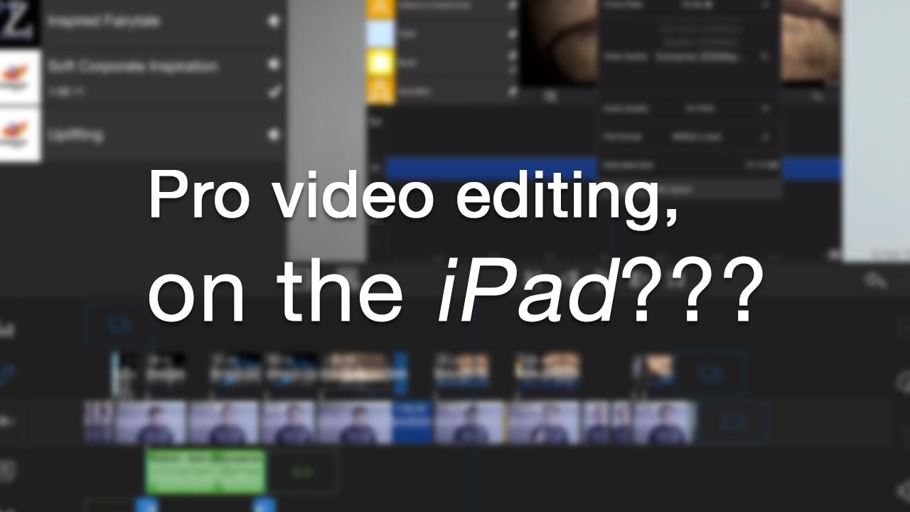 pro video editing on ipad